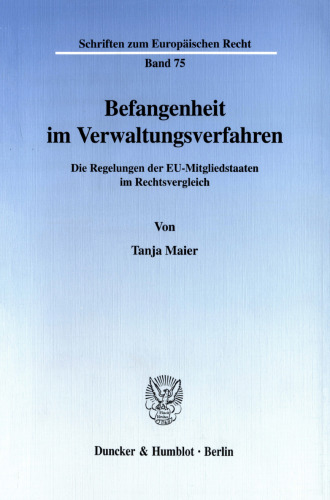 Befangenheit im Verwaltungsverfahren: Die Regelungen der EU-Mitgliedstaaten im Rechtsvergleich