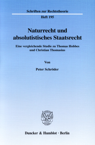 Naturrecht und absolutistisches Staatsrecht: Eine vergleichende Studie zu Thomas Hobbes und Christian Thomasius