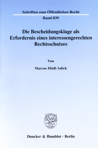 Die Bescheidungsklage als Erfordernis eines interessengerechten Rechtsschutzes