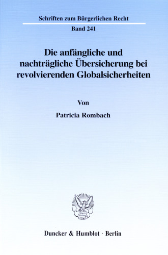 Die anfängliche und nachträgliche Übersicherung bei revolvierenden Globalsicherheiten