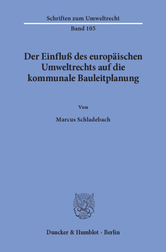 Der Einfluß des europäischen Umweltrechts auf die kommunale Bauleitplanung