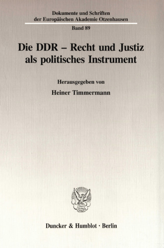 Die DDR - Recht und Justiz als politisches Instrument