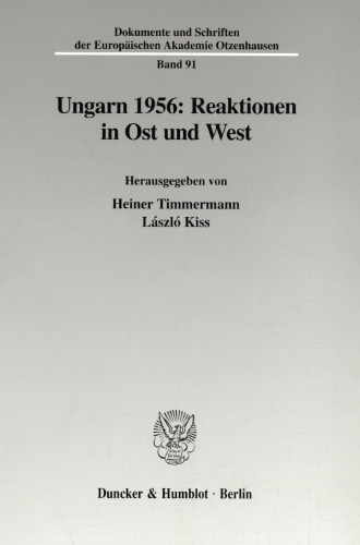 Ungarn 1956: Reaktionen in Ost und West