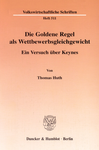 Die Goldene Regel als Wettbewerbsgleichgewicht: Ein Versuch über Keynes