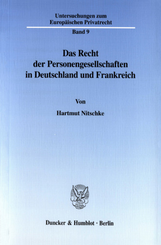 Das Recht der Personengesellschaften in Deutschland und Frankreich: Ein Vergleich unter besonderer Berücksichtigung der Rechtspersönlichkeit der französischen Personengesellschaften