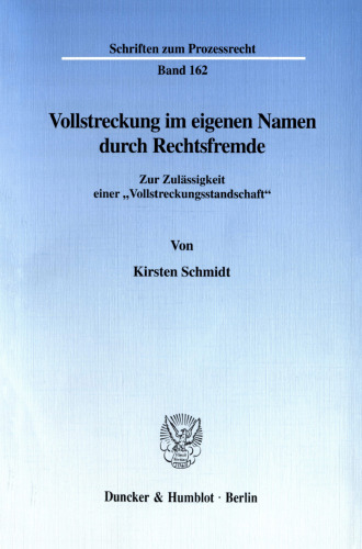 Vollstreckung im eigenen Namen durch Rechtsfremde: Zur Zulässigkeit einer »Vollstreckungsstandschaft«