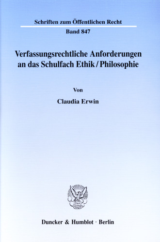 Verfassungsrechtliche Anforderungen an das Schulfach Ethik/Philosophie