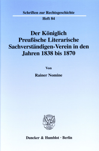 Der Königlich Preußische Literarische Sachverständigen-Verein in den Jahren 1838 bis 1870