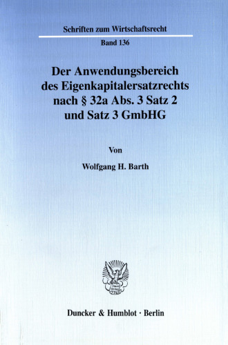 Der Anwendungsbereich des Eigenkapitalersatzrechts nach § 32a Abs. 3 Satz 2 und Satz 3 GmbHG