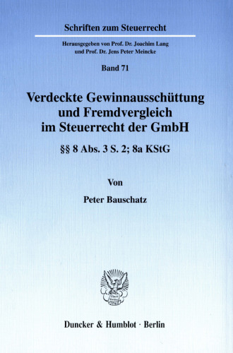Verdeckte Gewinnausschüttung und Fremdvergleich im Steuerrecht der GmbH: §§ 8 Abs. 3 S. 2; 8a KStG