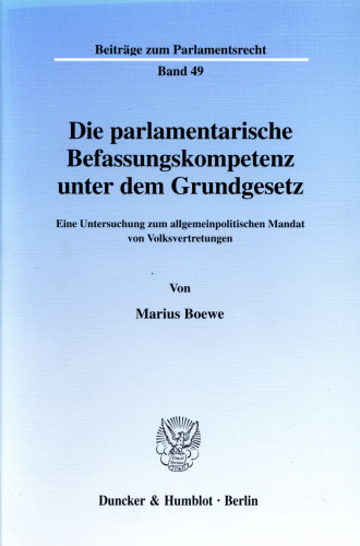 Die parlamentarische Befassungskompetenz unter dem Grundgesetz: Eine Untersuchung zum allgemeinpolitischen Mandat von Volksvertretungen