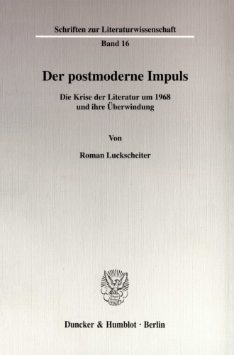 Der postmoderne Impuls: Die Krise der Literatur um 1968 und ihre Überwindung