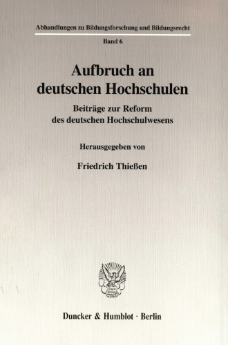 Aufbruch an deutschen Hochschulen: Beiträge zur Reform des deutschen Hochschulwesens