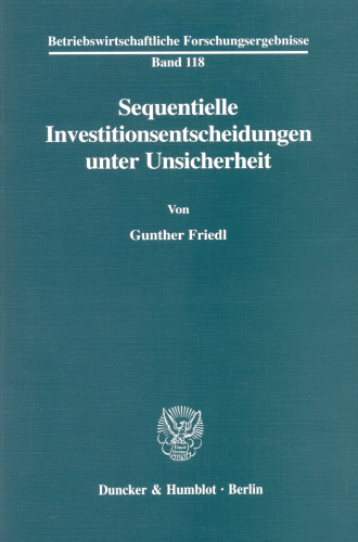 Sequentielle Investitionsentscheidungen unter Unsicherheit