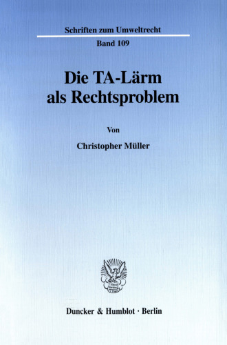 Die TA-Lärm als Rechtsproblem