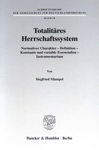 Totalitäres Herrschaftssystem: Normativer Charakter - Definition - Konstante und variable Essenzialien - Instrumentarium