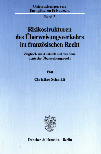 Risikostrukturen des Überweisungsverkehrs im französischen Recht: Zugleich ein Ausblick auf das neue deutsche Überweisungsrecht
