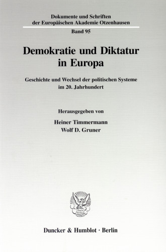 Demokratie und Diktatur in Europa: Geschichte und Wechsel der politischen Systeme im 20. Jahrhundert