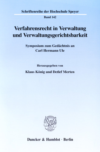 Verfahrensrecht in Verwaltung und Verwaltungsgerichtsbarkeit: Symposium zum Gedächtnis an Carl Hermann Ule