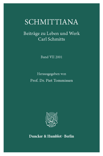SCHMITTIANA: Beiträge zu Leben und Werk Carl Schmitts. Band VII (2001)