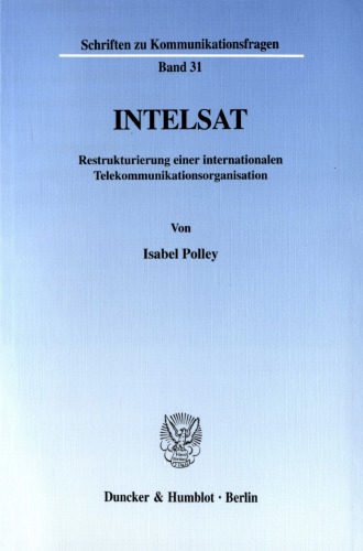 INTELSAT: Restrukturierung einer internationalen Telekommunikationsorganisation