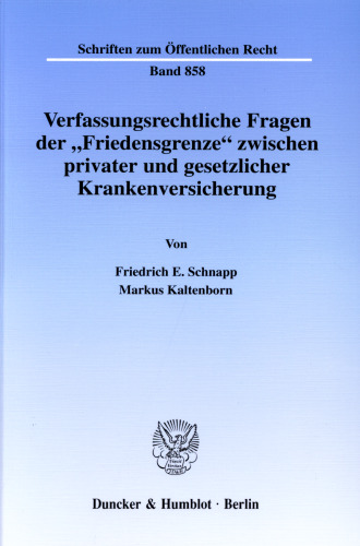 Verfassungsrechtliche Fragen der »Friedensgrenze« zwischen privater und gesetzlicher Krankenversicherung