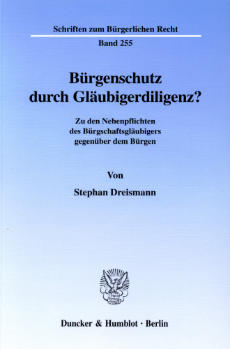 Bürgenschutz durch Gläubigerdiligenz?: Zu den Nebenpflichten des Bürgschaftsgläubigers gegenüber dem Bürgen