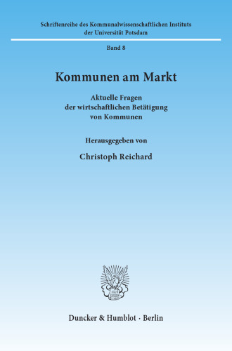 Kommunen am Markt: Aktuelle Fragen der wirtschaftlichen Betätigung von Kommunen