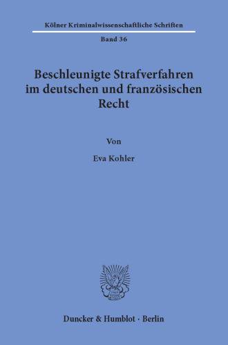 Beschleunigte Strafverfahren im deutschen und französischen Recht