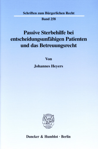 Passive Sterbehilfe bei entscheidungsunfähigen Patienten und das Betreuungsrecht