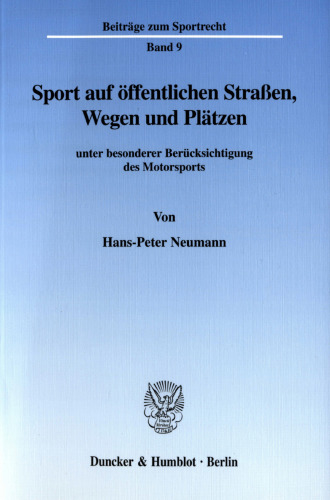 Sport auf öffentlichen Straßen, Wegen und Plätzen: unter besonderer Berücksichtigung des Motorsports