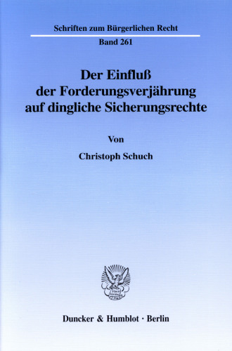 Der Einfluß der Forderungsverjährung auf dingliche Sicherungsrechte