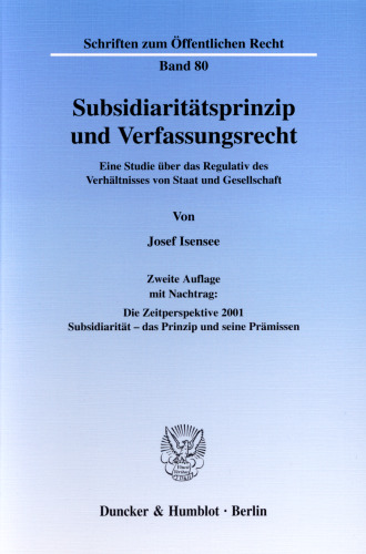 Subsidiaritätsprinzip und Verfassungsrecht: Eine Studie über das Regulativ des Verhältnisses von Staat und Gesellschaft