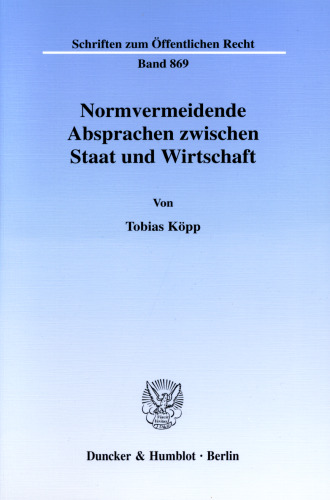 Normvermeidende Absprachen zwischen Staat und Wirtschaft