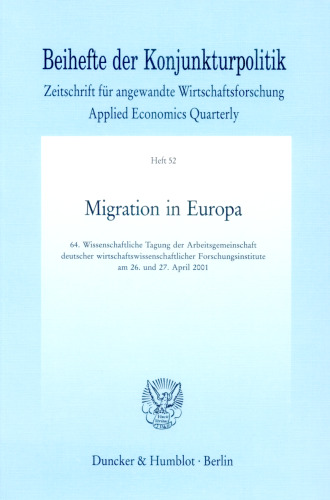 Migration in Europa: 64. Wissenschaftliche Tagung der Arbeitsgemeinschaft deutscher wirtschaftswissenschaftlicher Forschungsinstitute am 26. und 27. April 2001