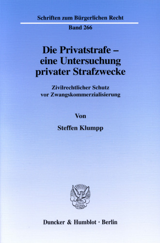 Die Privatstrafe - eine Untersuchung privater Strafzwecke: Zivilrechtlicher Schutz vor Zwangskommerzialisierung