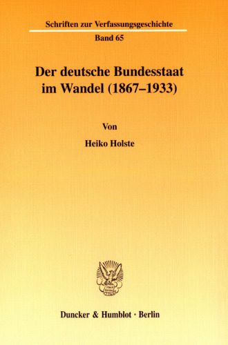 Der deutsche Bundesstaat im Wandel (1867-1933)