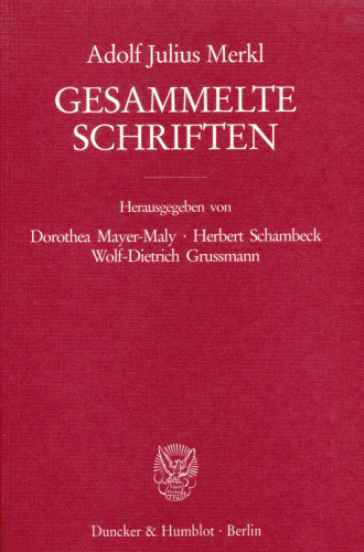 Gesammelte Schriften: Zweiter Band: Verfassungsrecht – Völkerrecht. Zweiter Teilband. Hrsg. von Dorothea Mayer-Maly / Herbert Schambeck / Wolf-Dietrich Grussmann