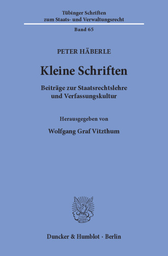 Kleine Schriften: Beiträge zur Staatsrechtslehre und Verfassungskultur. Hrsg. von Wolfgang Graf Vitzthum