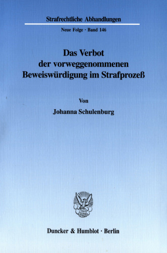 Das Verbot der vorweggenommenen Beweiswürdigung im Strafprozeß