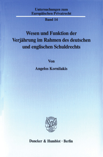 Wesen und Funktion der Verjährung im Rahmen des deutschen und englischen Schuldrechts: Eine rechtsdogmatische und rechtsvergleichende Untersuchung zum deutschen und englischen Schuldrecht unter besonderer Berücksichtigung des Diskussionsentwurfs eines Schuldrechtsmodernisierungsgesetzes
