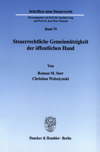 Steuerrechtliche Gemeinnützigkeit der öffentlichen Hand: Eine Untersuchung zur Gemeinnützigkeit privatrechtlicher Körperschaften in staatlicher (Mit-)Trägerschaft