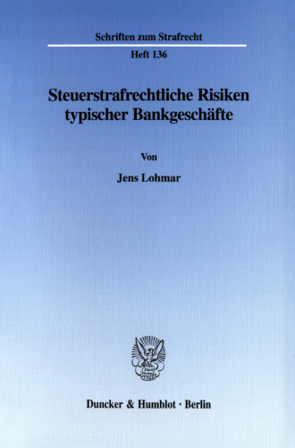Steuerstrafrechtliche Risiken typischer Bankgeschäfte