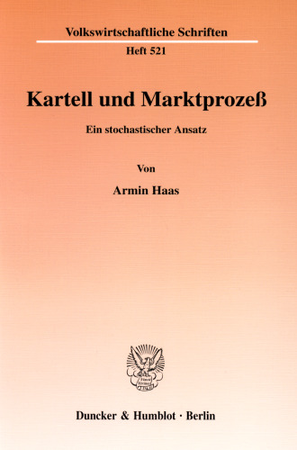Kartell und Marktprozeß: Ein stochastischer Ansatz