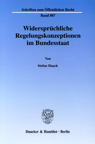 Widersprüchliche Regelungskonzeptionen im Bundesstaat
