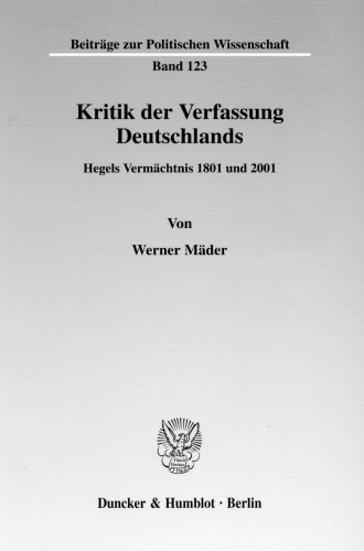 Kritik der Verfassung Deutschlands: Hegels Vermächtnis 1801 und 2001