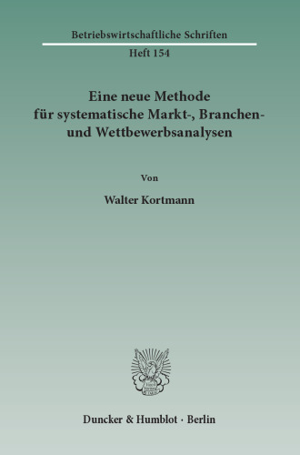 Eine neue Methode für systematische Markt-, Branchen- und Wettbewerbsanalysen