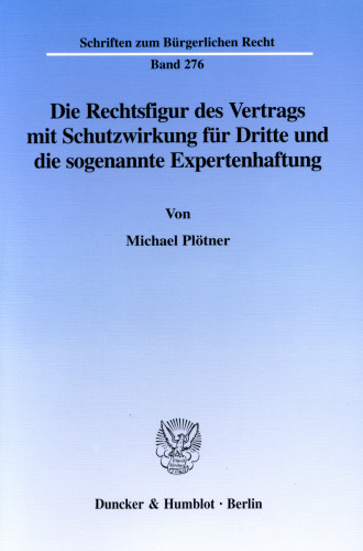 Die Rechtsfigur des Vertrags mit Schutzwirkung für Dritte und die sogenannte Expertenhaftung