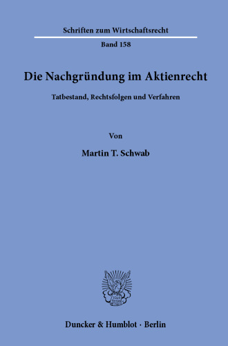 Die Nachgründung im Aktienrecht: Tatbestand, Rechtsfolgen und Verfahren