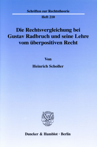 Die Rechtsvergleichung bei Gustav Radbruch und seine Lehre vom überpositiven Recht